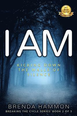 bokomslag I Am: Kicking Down the Walls of Silence about Sexual and Mental Abuse