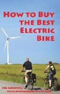 bokomslag How to Buy the Best Electric Bike - Black and White version: An Average Joe Cyclist Guide