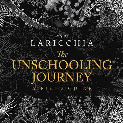 The Unschooling Journey 1