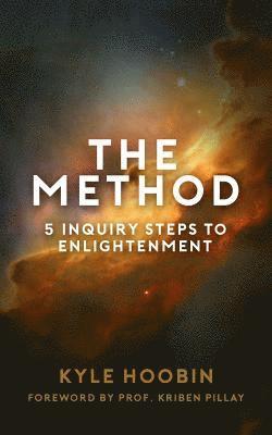 The Method: 5 Inquiry Steps To Enlightenment 1
