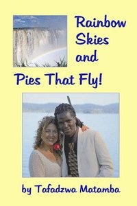 bokomslag Rainbow Skies and Pies That Fly