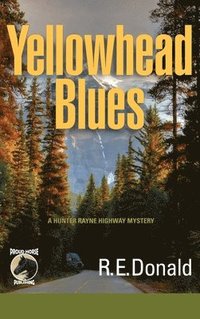 bokomslag Yellowhead Blues: A Hunter Rayne Highway Mystery