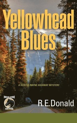 Yellowhead Blues: A Hunter Rayne Highway Mystery 1