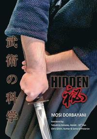 bokomslag Hidden: A Series of Scientific Articles on Secret Techniques and Tactics of Japanese-Okinawan Martial Arts