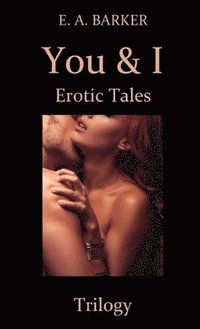 bokomslag You & I Erotic Tales Trilogy