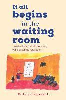 It All Begins in the Waiting Room: How to drive your doctor crazy while escaping retaliation 1