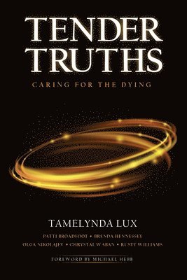 bokomslag Tender Truths Caring for the Dying