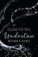 Close to the Undertow: Poems on the experience of ministry 1
