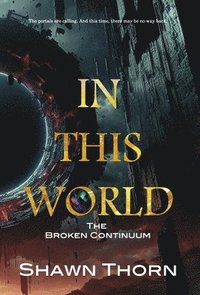 bokomslag In This World: The Broken Continuum: The Broken Continuum: The Broken Continuum: The Broken Continuum