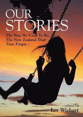 Ian Wishart - Our Stories: The Way We Used to Be, Häftad