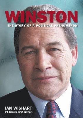 Ian Wishart - Winston: The Story of a Political Phenomenon, Häftad