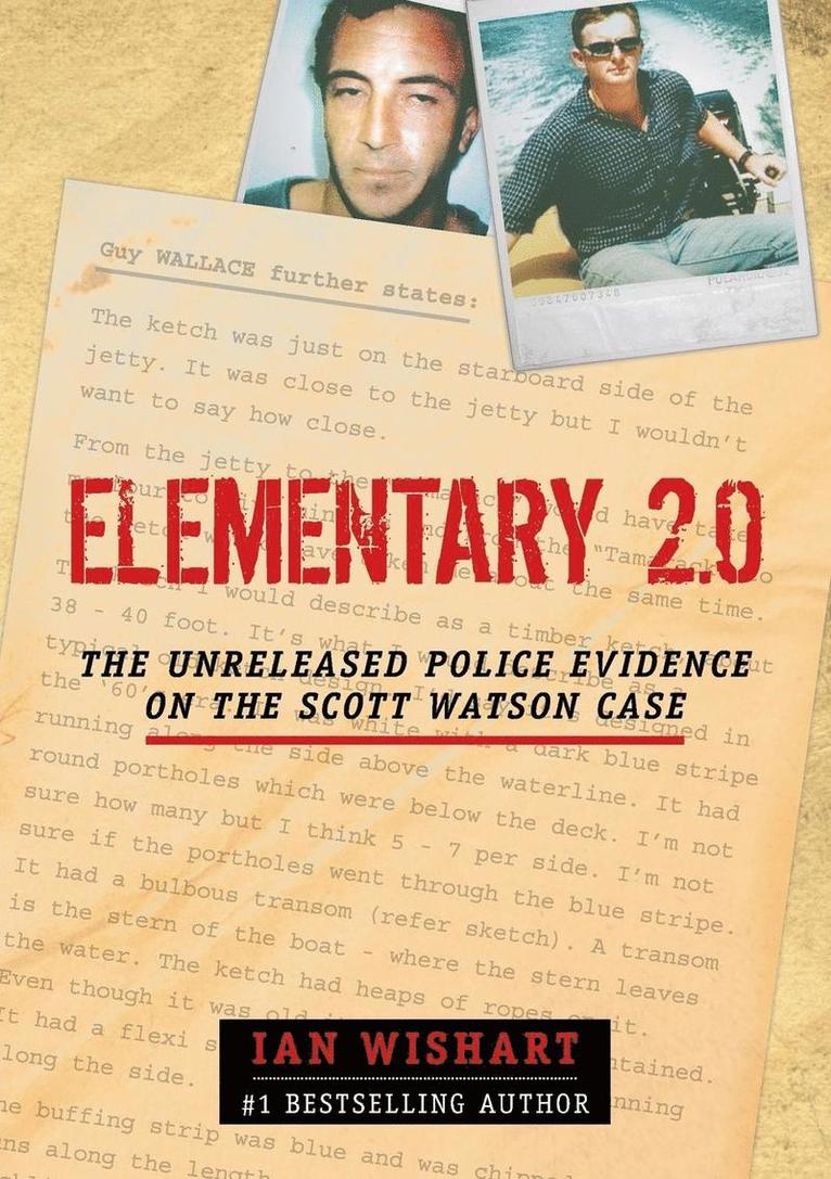 Ian Wishart - Elementary 2.0: The Unreleased Police Evidence on the Scott Watson Case, Häftad