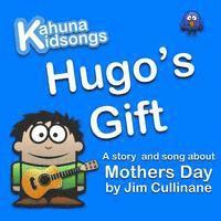 bokomslag Hugo's Gift: A story and song about Mothers Day