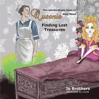 bokomslag The Extraordinary Tales of Queenie Alice Moon - Finding Lost Treasures