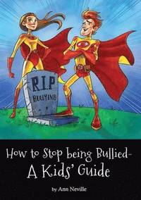 bokomslag How to Stop being Bullied - A Kids' Guide