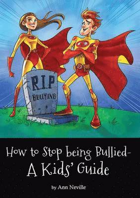 How to Stop being Bullied - A Kids' Guide 1