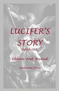 bokomslag Lucifer's Story: Book 1: Eddren and Beyond