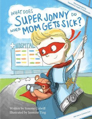 bokomslag What Does Super Jonny Do When Mom Gets Sick?: An empowering tale