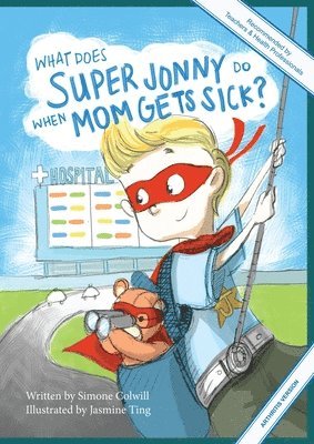 What Does Super Jonny Do When Mom Gets Sick? (ARTHRITIS version). 1