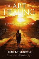 bokomslag The Art of Healing: A Journey into the Miraculous