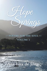 bokomslag Hope Springs: Poetry for the Soul - Volume 2