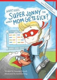 bokomslag What Does Super Jonny Do When Mom Gets Sick? (HEART disease version).