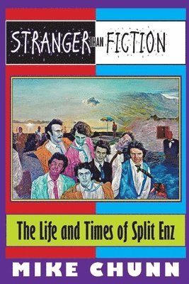 bokomslag Stranger Than Fiction: The Life and Times of Split Enz