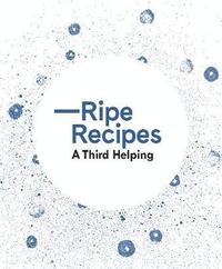 bokomslag Ripe Recipes - A Third Helping