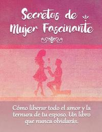 bokomslag Secretos De Mujer Fascinante (Spanish Translation of the Book: Secrets of Fascinating Womanhood)