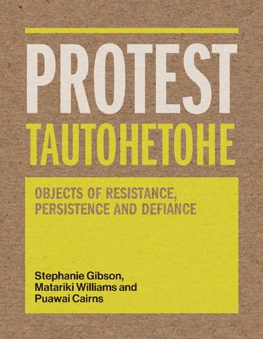 Stephanie Gibson, Matariki Williams, Puawai Cairns - Protest Tautohetohe, Häftad