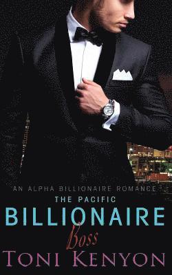 bokomslag The Pacific Billionaire Boss: An Alpha Billionaire Romance