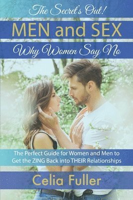 Secrets Out! Men and Sex, Why Women Say No
