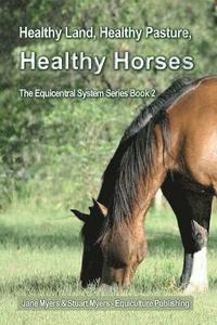 bokomslag Healthy Land, Healthy Pasture, Healthy Horses