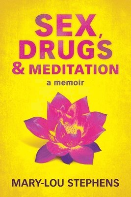Sex, Drugs and Meditation 1