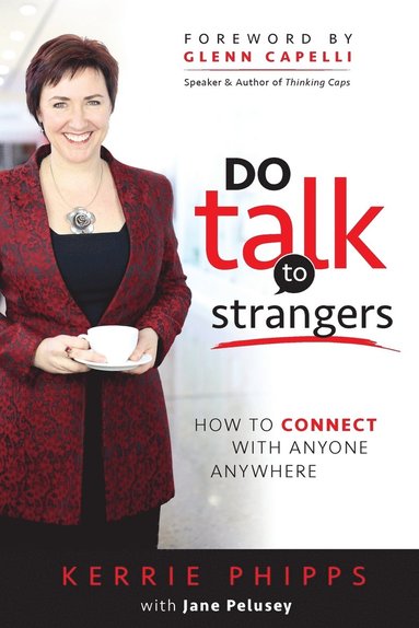 bokomslag Do Talk To Strangers: How To Connect With Anyone, Anywhere