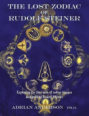 Adrian Anderson - Lost Zodiac of Rudolf Steiner, Häftad