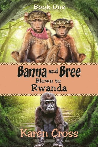 bokomslag Banna and Bree Blown to Rwanda