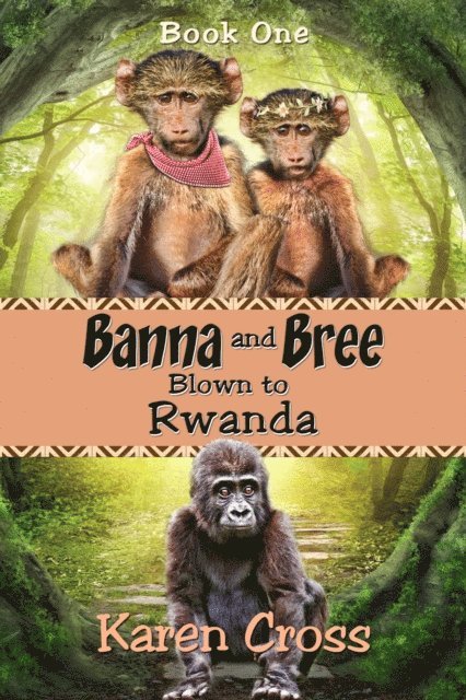 Karen Cross - Banna and Bree Blown to Rwanda, Häftad