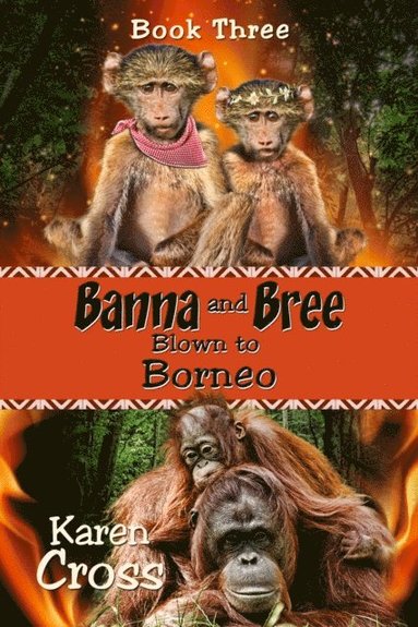 bokomslag Banna and Bree Blown to Borneo