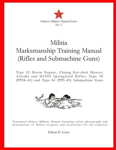 Edwin H Lowe - Militia Marksmanship Training Manual (Rifles and Submachine Guns), Häftad