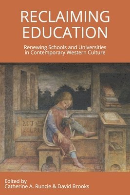 Catherine a Runcie, Catherine a Runcie, David Brooks - Reclaiming Education, Häftad