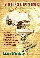 bokomslag A Hitch In Time: A Young man's coming of age on two remarkable journeys hitch-hiking over 20,000 kilometres through Colonial Africa during the 1950s