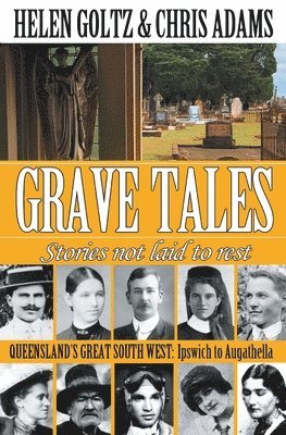 Grave Tales: Queensland's Great South West 1