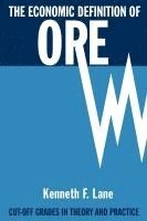 bokomslag The Economic Definition of Ore: Cut-off Grades in Theory and Practice