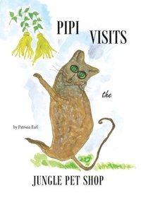 bokomslag Pipi Visits the Jungle Pet Shop