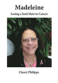 bokomslag Madeleine - Losing a Soul Mate to Cancer