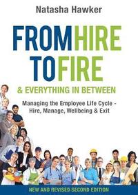 bokomslag From Hire to Fire & Everything In Between