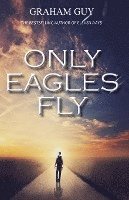 Only Eagles Fly 1