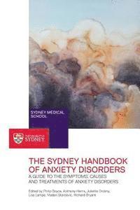 bokomslag The Sydney Handbook of Anxiety Disorders: A Guide to the Symptoms, Causes and Treatments of Anxiety Disorders