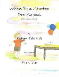 Robyn Edwards - When Ben Started PreSchool: Stephen Rex, Häftad